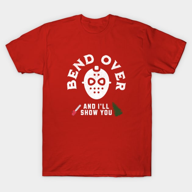 Bend over and I'll show you T-Shirt by BodinStreet